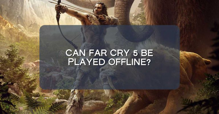Can Far Cry 5 be played offline?