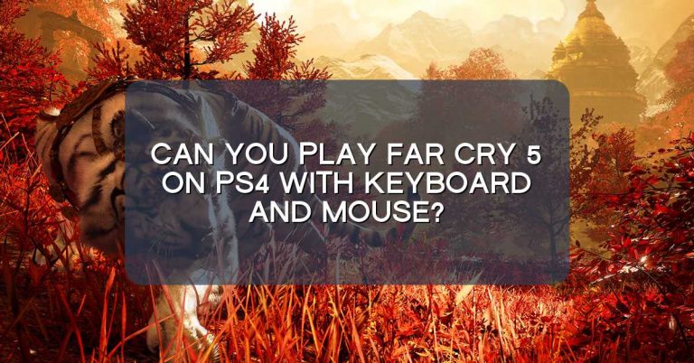 Can you play Far Cry 5 on PS4 with keyboard and mouse?