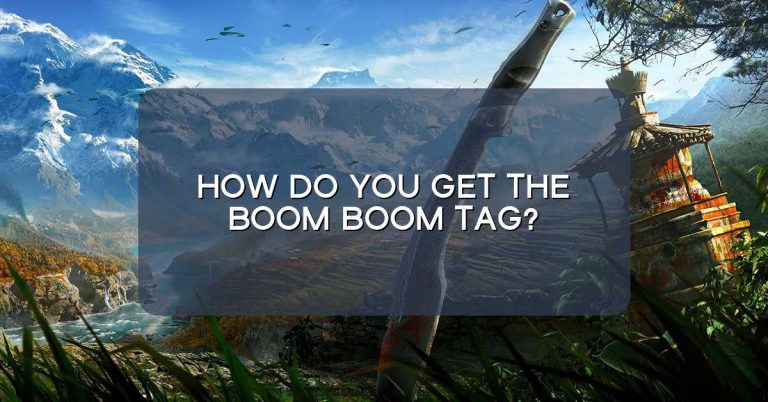 How do you get the Boom Boom tag?