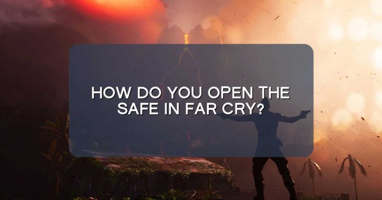 How do you open the safe in Far Cry?