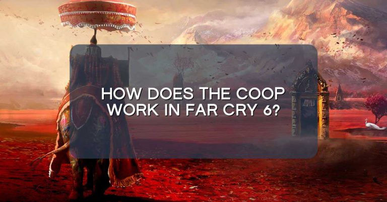 How does the coop work in Far Cry 6?