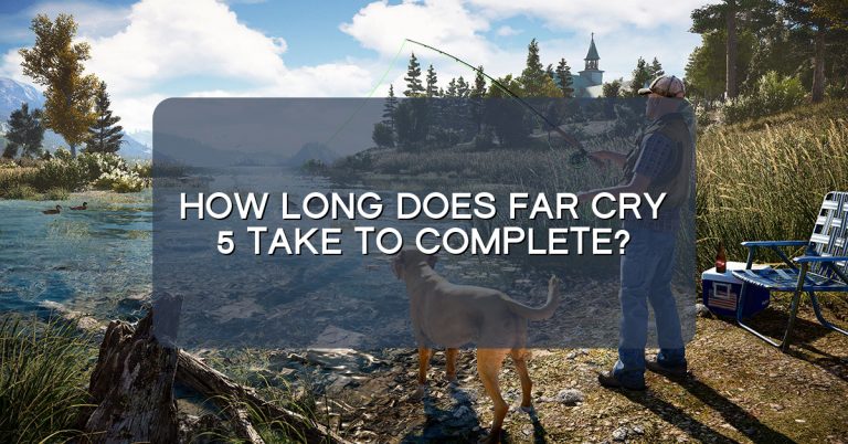 How long does Far Cry 5 take to complete?