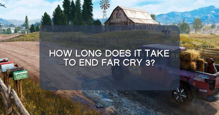 How long does it take to end Far Cry 3?