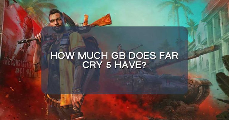 How much GB does Far Cry 5 have?