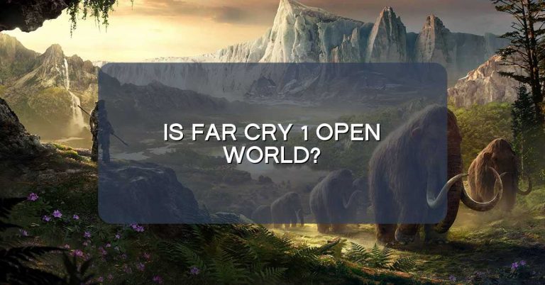 Is Far Cry 1 open world?