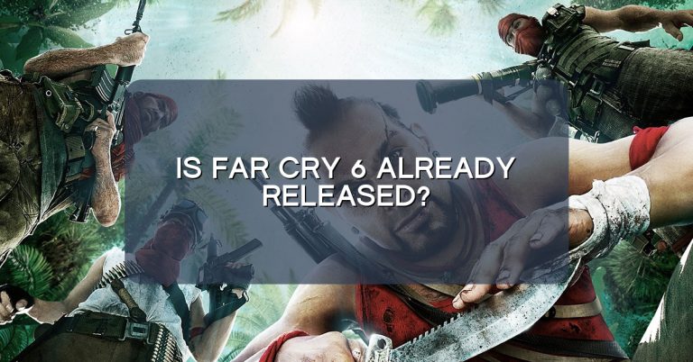 Is Far Cry 6 already released?