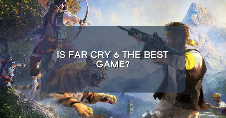 Is Far Cry 6 the best game?