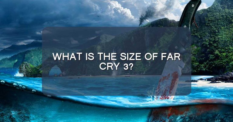What is the size of Far Cry 3?