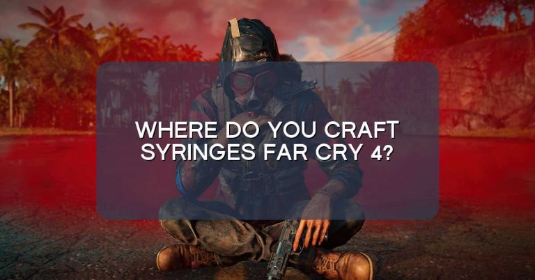 Where do you craft syringes Far Cry 4?
